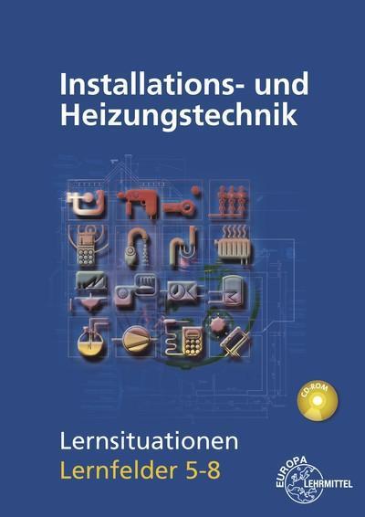 Installations- und Heizungstechnik Lernsituationen LF 5-8