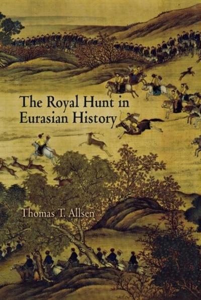 The Royal Hunt in Eurasian History