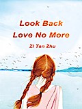 Look Back, Love No More