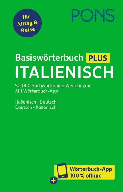 PONS Basiswörterbuch Plus Italienisch: 50.000 Stichwörter und Wendungen. Mit Wörterbuch-App. Italienisch – Deutsch / Deutsch – Italienisch