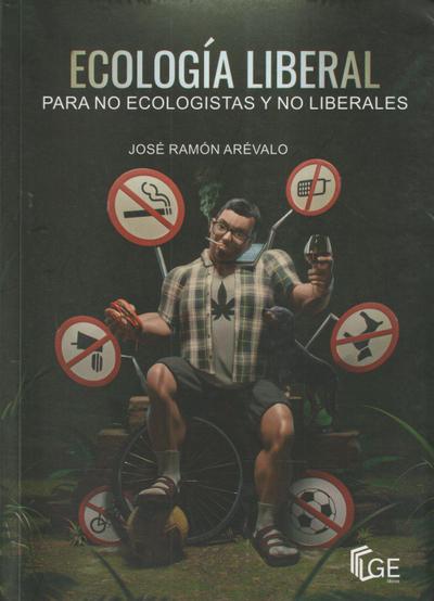 Ecología liberal para no ecologistas y no liberales