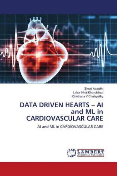 DATA DRIVEN HEARTS - AI and ML in CARDIOVASCULAR CARE