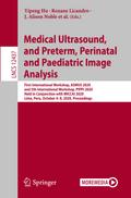 Medical Ultrasound, and Preterm, Perinatal and Paediatric Image Analysis