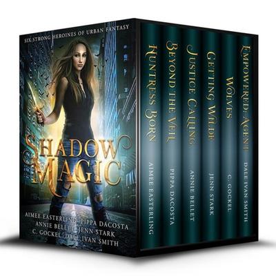 Shadow Magic: Six Strong Heroines of Urban Fantasy