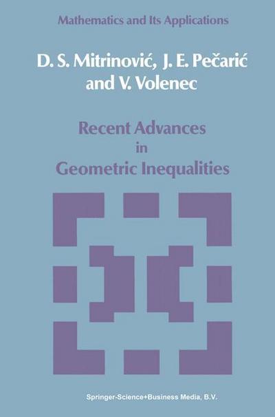 Recent Advances in Geometric Inequalities - Dragoslav S. Mitrinovic