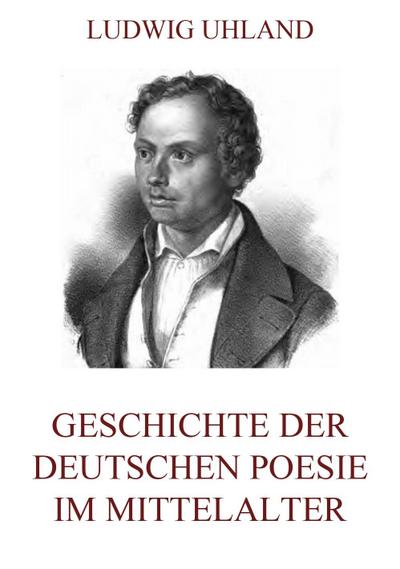 Geschichte der deutschen Poesie im Mittelalter