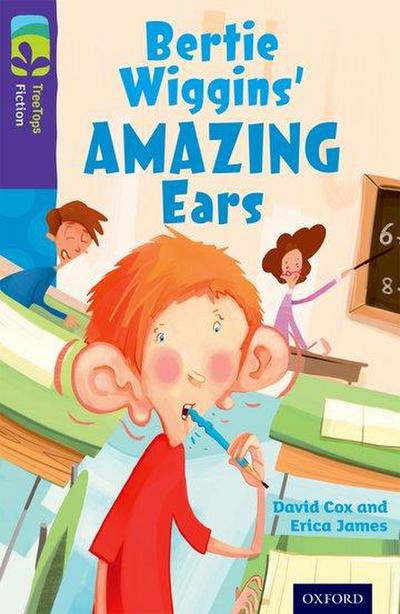 Oxford Reading Tree TreeTops Fiction: Level 11: Bertie Wiggins’ Amazing Ears