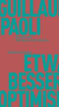 Etwas Besseres als der Optimismus