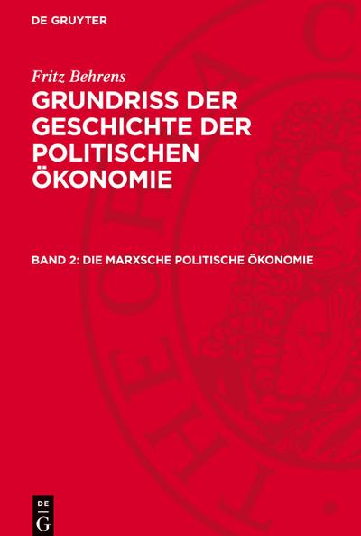 Grundriss der Geschichte der politischen Ökonomie, Band 2, Die Marxsche politische Ökonomie