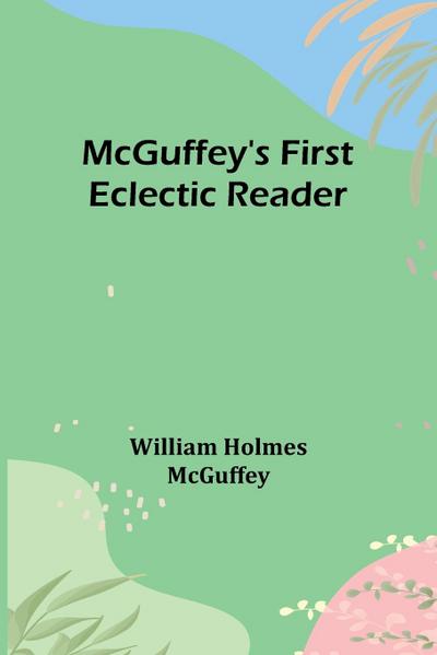 McGuffey’s First Eclectic Reader
