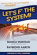 Let’s F’ the System