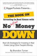 The Book on Investing in Real Estate with No (and Low) Money Down