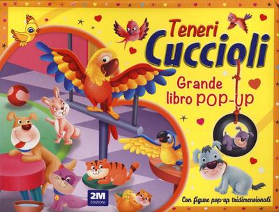 Teneri cuccioli. Grande libro pop-up