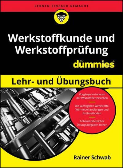 Werkstoffkunde und Werkstoffprüfung für Dummies Lehr- und Übungsbuch