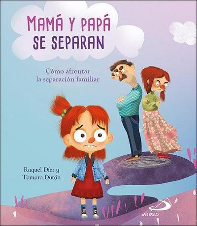 Mamá Y Papá Se Separan: Cómo Afrontar La Separación Familiar