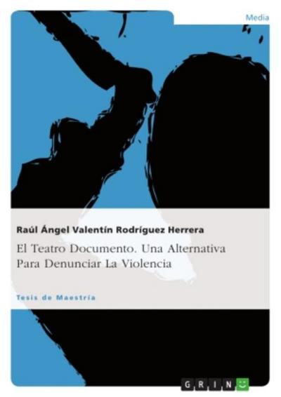 El Teatro Documento. Una Alternativa Para Denunciar La Violencia