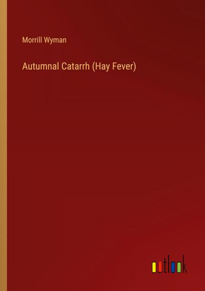 Autumnal Catarrh (Hay Fever)