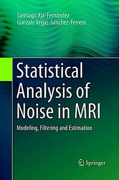 Statistical Analysis of Noise in MRI