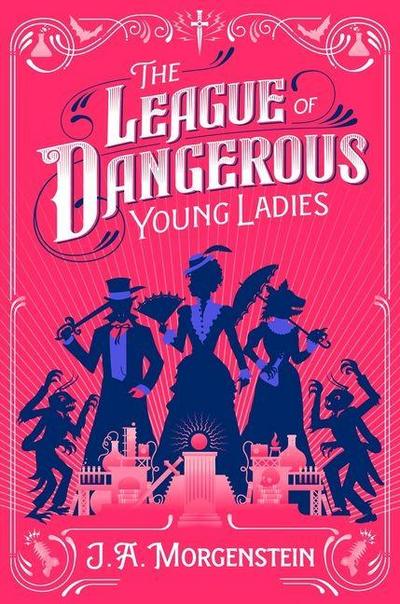 The League of Dangerous Young Ladies (Deluxe Edition)