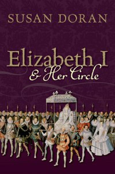 Elizabeth I and Her Circle