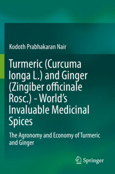 Turmeric (Curcuma longa L.) and Ginger (Zingiber officinale Rosc.)  - World’s Invaluable Medicinal Spices