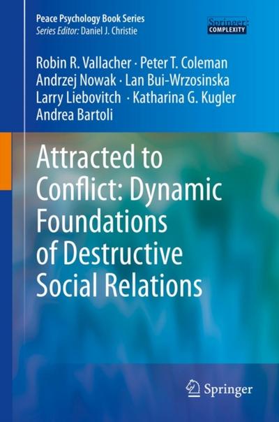 Attracted to Conflict: Dynamic Foundations of Destructive Social Relations