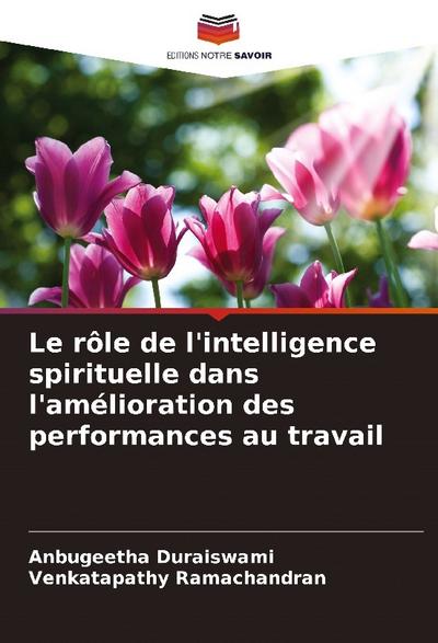 Le rôle de l’intelligence spirituelle dans l’amélioration des performances au travail