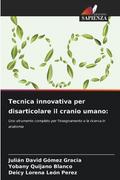 Tecnica innovativa per disarticolare il cranio umano: