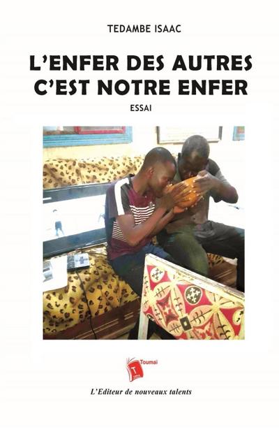 L’enfer des autres, c’est notre enfer