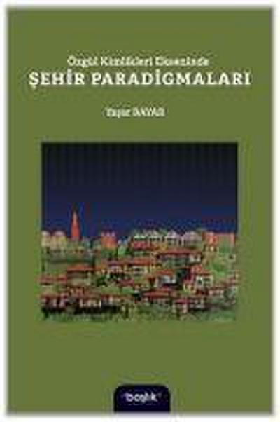 Özgül Kimlikleri Ekseninde Sehir Paradigmalari