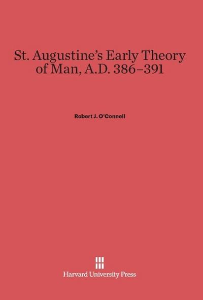 St. Augustine’s Early Theory of Man, A.D. 386-391