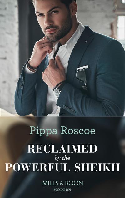 Reclaimed By The Powerful Sheikh (The Winners’ Circle, Book 3) (Mills & Boon Modern)