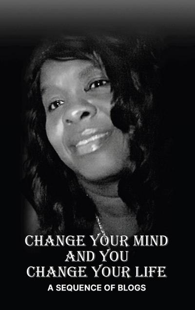Change Your Mind and You Change Your Life