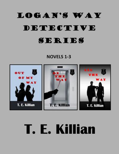 Logan’s Way Detective Series, Novels 1-3