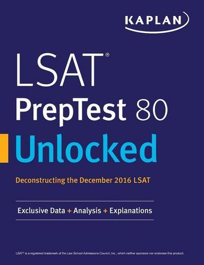 LSAT PrepTest 80 Unlocked: Exclusive Data, Analysis & Explanations for the December 2016 LSAT