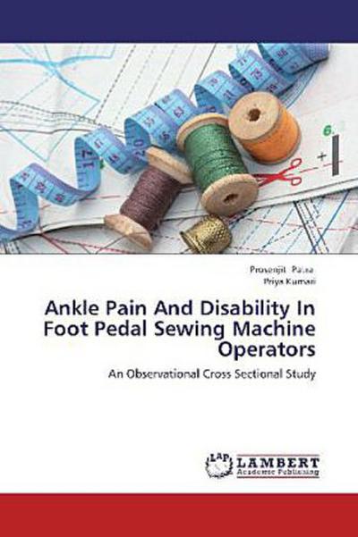 Ankle Pain And Disability In Foot Pedal Sewing Machine Operators