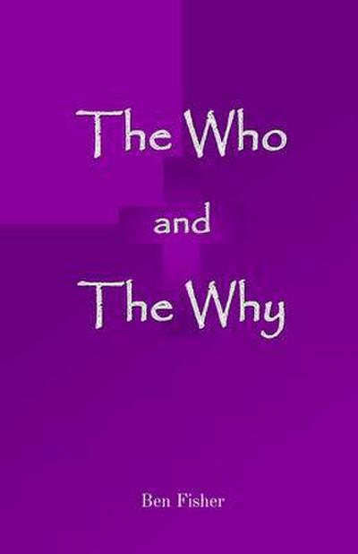 The Who and The Why