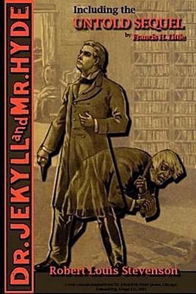 The Strange Case of Dr. Jekyll and Mr. Hyde - Including the Untold Sequel