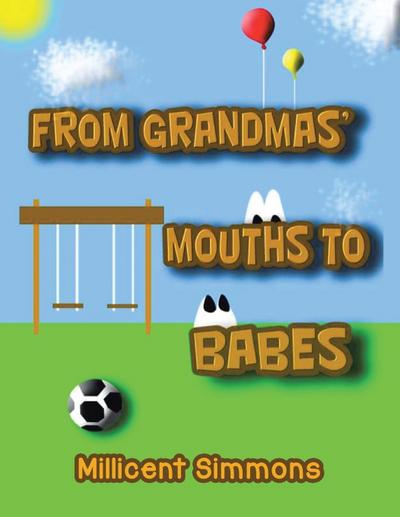 From Grandmas’ Mouths to Babes