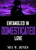 Entangled in Domesticated Love