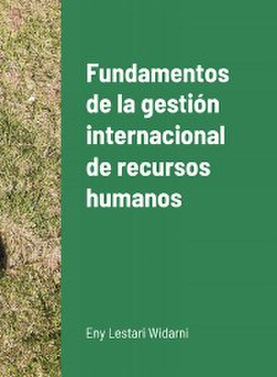 Fundamentos de la gestión internacional de recursos humanos