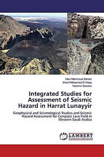Integrated Studies for Assessment of Seismic Hazard in Harrat Lunayyir
