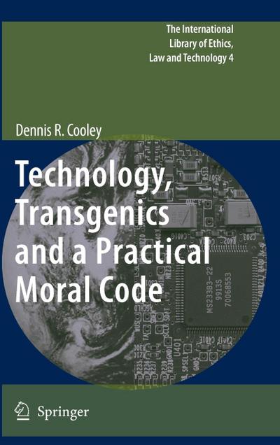 Technology, Transgenics and a Practical Moral Code
