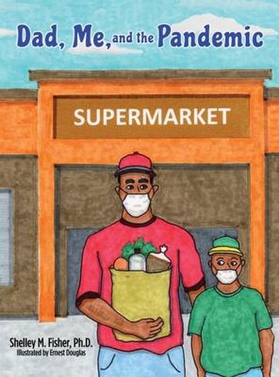 Dad, Me, and the Pandemic