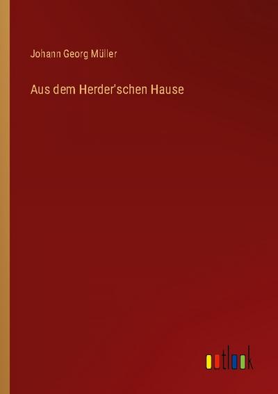 Aus dem Herder’schen Hause