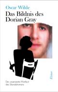 Das Bildnis des Dorian Gray: Der unzensierte Wortlaut des Skandalromans