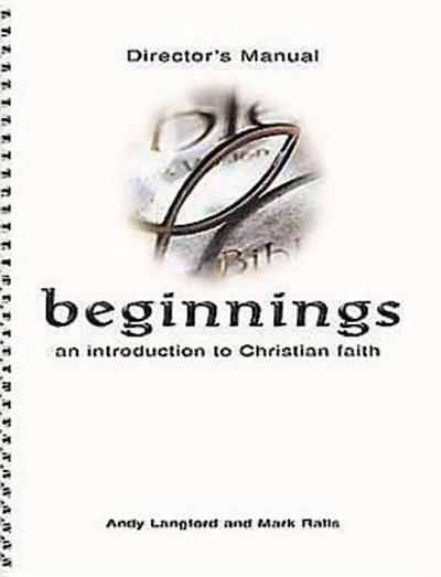 Beginnings: An Introduction to Christian Faith Director’s Manual