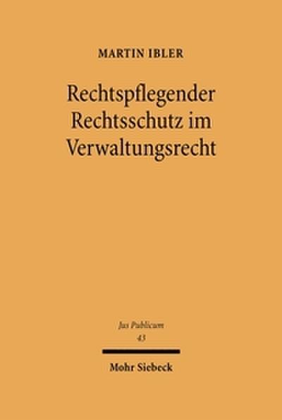Rechtspflegender Rechtsschutz im Verwaltungsrecht