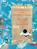 Das Abenteuer des Wilden Flusses - The WILD river adventure