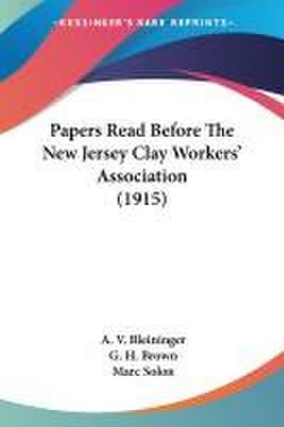 Papers Read Before The New Jersey Clay Workers’ Association (1915)